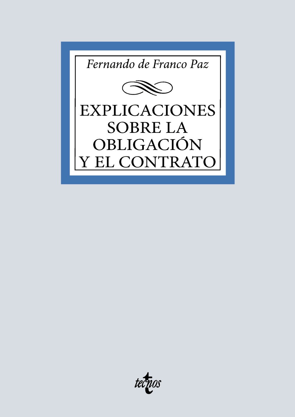 Explicaciones sobre la obligación y el contrato. 9788430994786