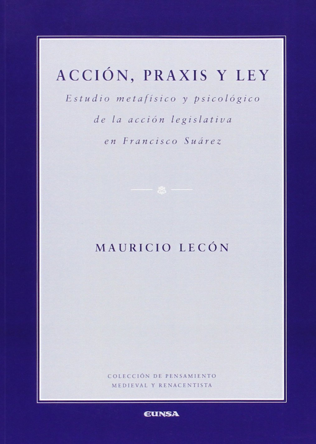 Acción, praxis y Ley. 9788431330194