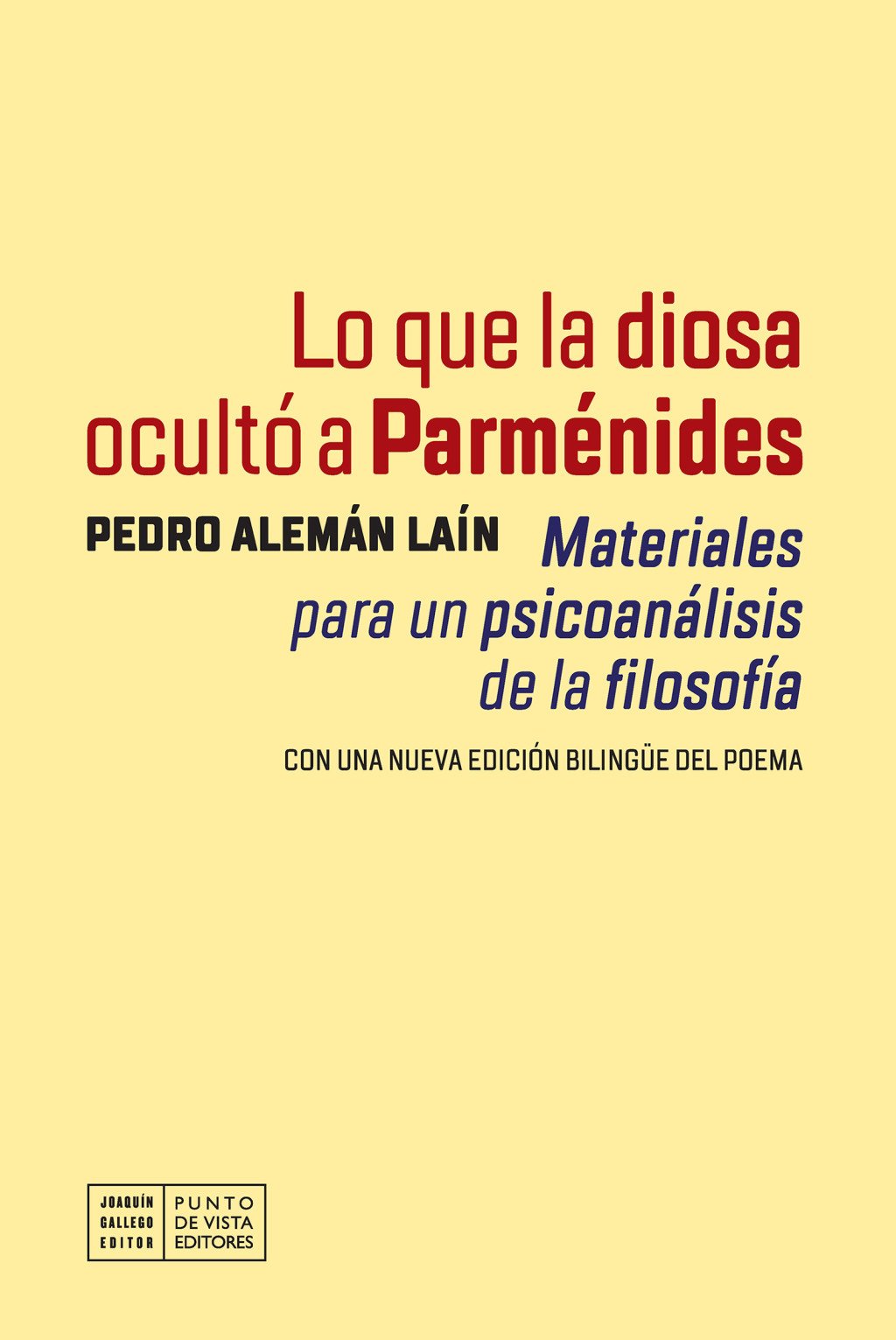 Lo que la diosa ocultó a Parménides. 9791387624668