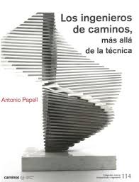 Los ingenieros de caminos, más allá de la técnica. 9788438005941