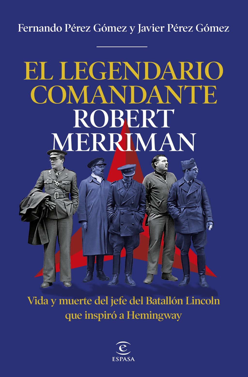 El legendario comandante Robert Merriman. 9788467083439