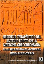 Herencia terapéutica del Antiguo Egipto en la medicina grecorromana. 9788416373819