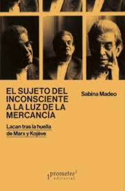 El sujeto del incosciente a la luz de la mercancía. 9786313230884