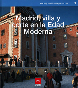 Madrid, villa y corte en la Edad Moderna. 9788445142363