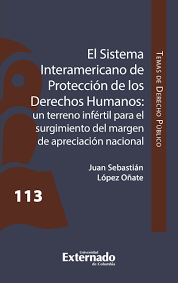 El Sistema Interamericano de Protección de los Derechos Humanos. 9789585063891