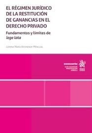 El régimen jurídico de la restitución de ganancias en el Derecho Privado . 9791370408329