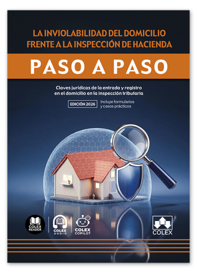 La inviolabilidad del domicilio frente a la inspección de Hacienda. Paso a paso. 9791370119904