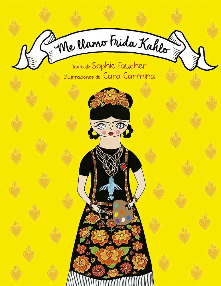 Me llamo Frida Kahlo. 9788491459767