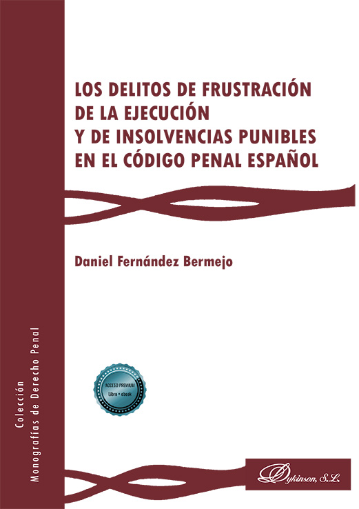 Los delitos de frustración de la ejecución y de insolvencias punibles en el Código Penal español. 9791370474515