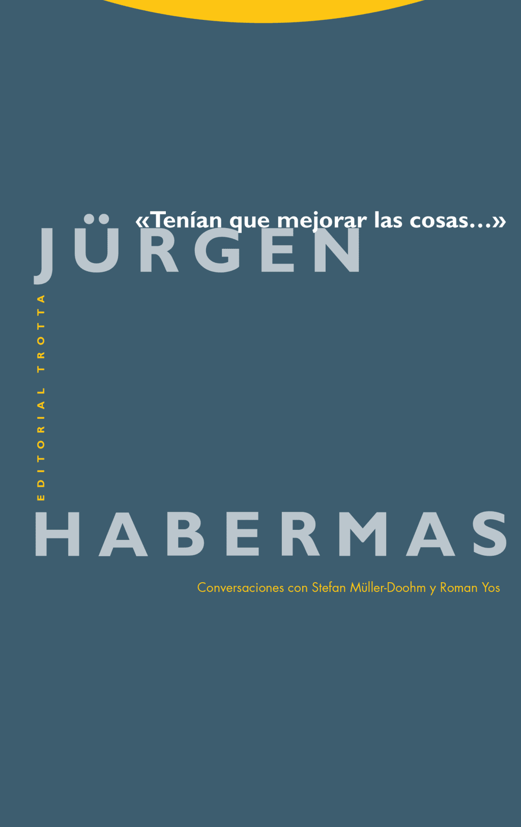 «Tenían que mejorar las cosas...»