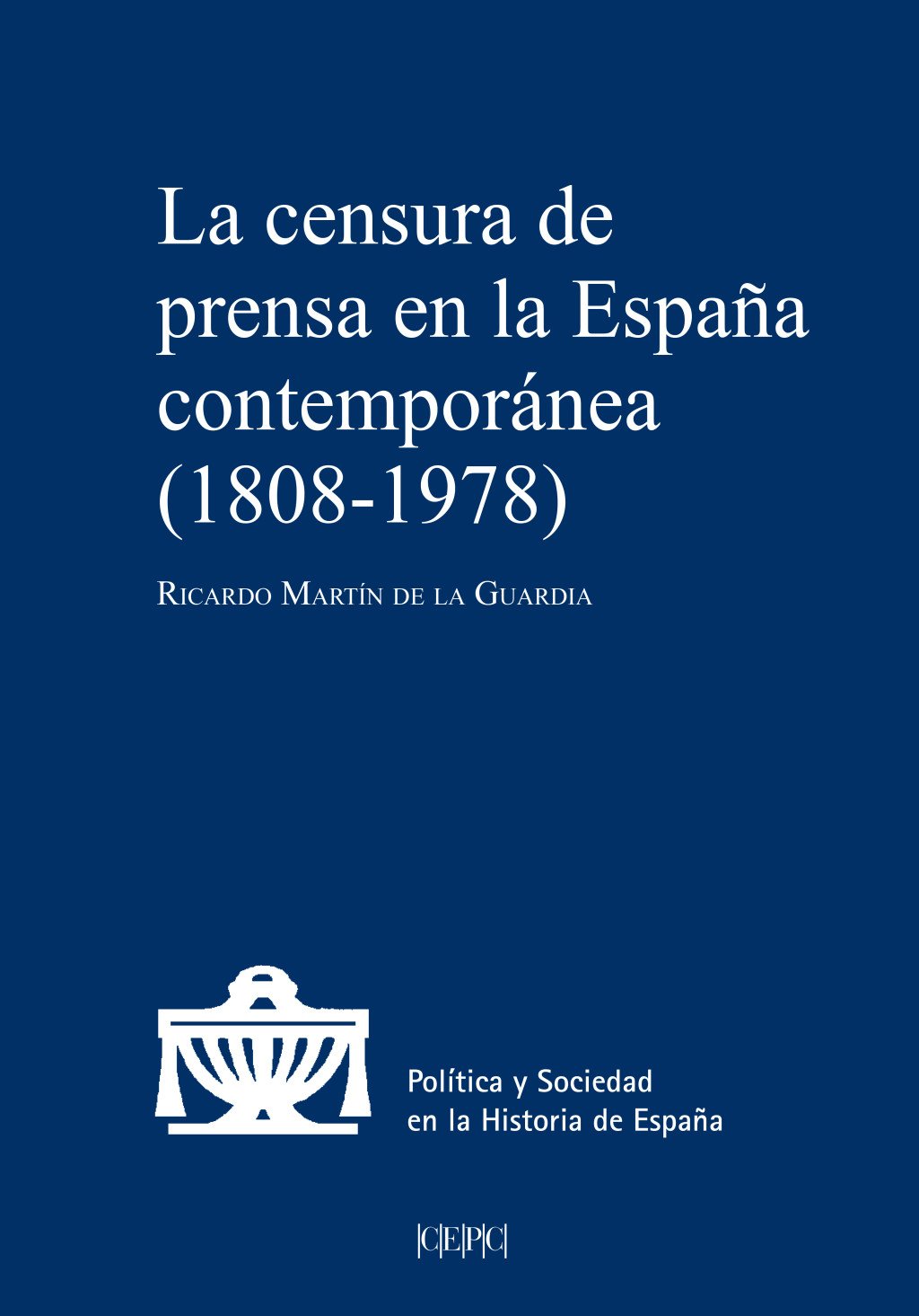La censura de prensa en la España contemporánea (1808-1978)