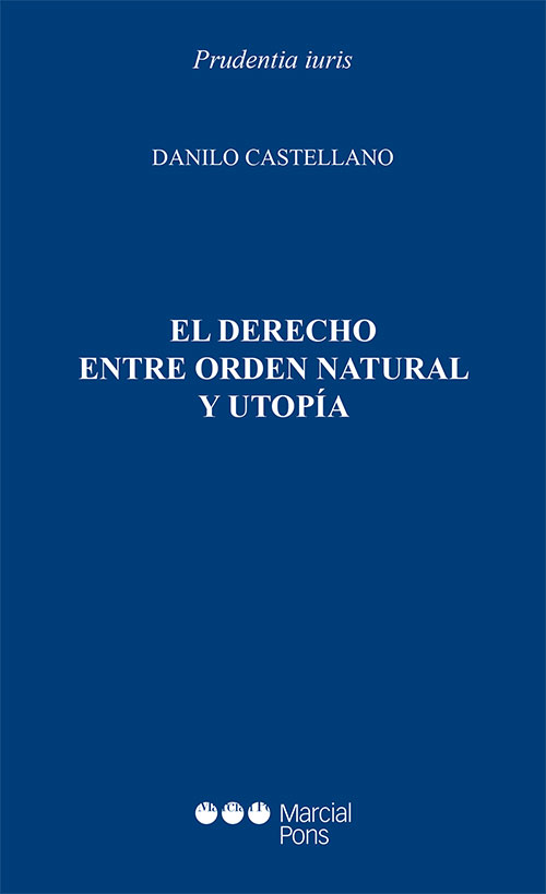 El Derecho entre orden natural y utopía. 9788413813950