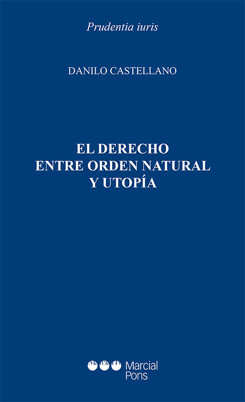 El Derecho entre orden natural y utopía