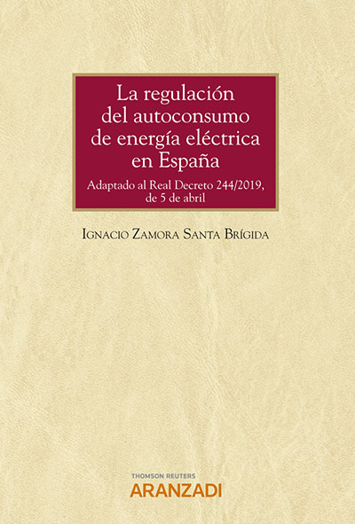 La regulación del autoconsumo de energía eléctrica en España. 9788413912387
