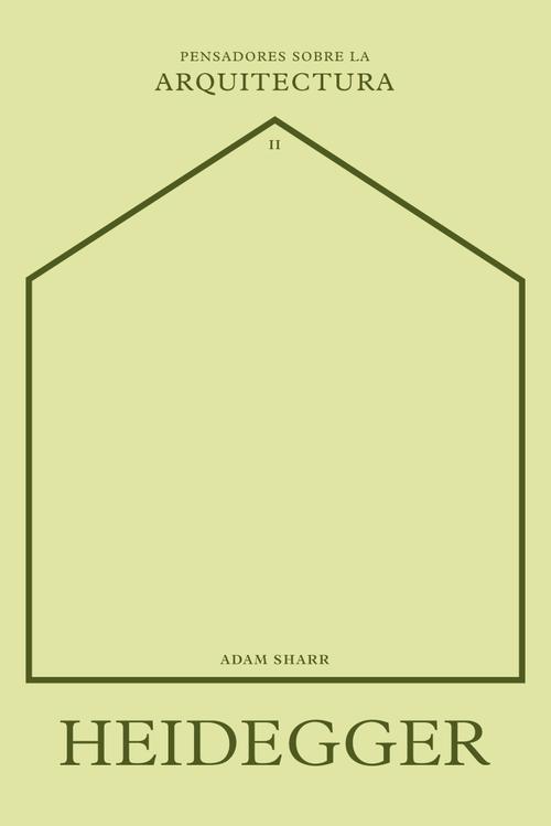 Heidegger sobre la arquitectura. 9788417963590