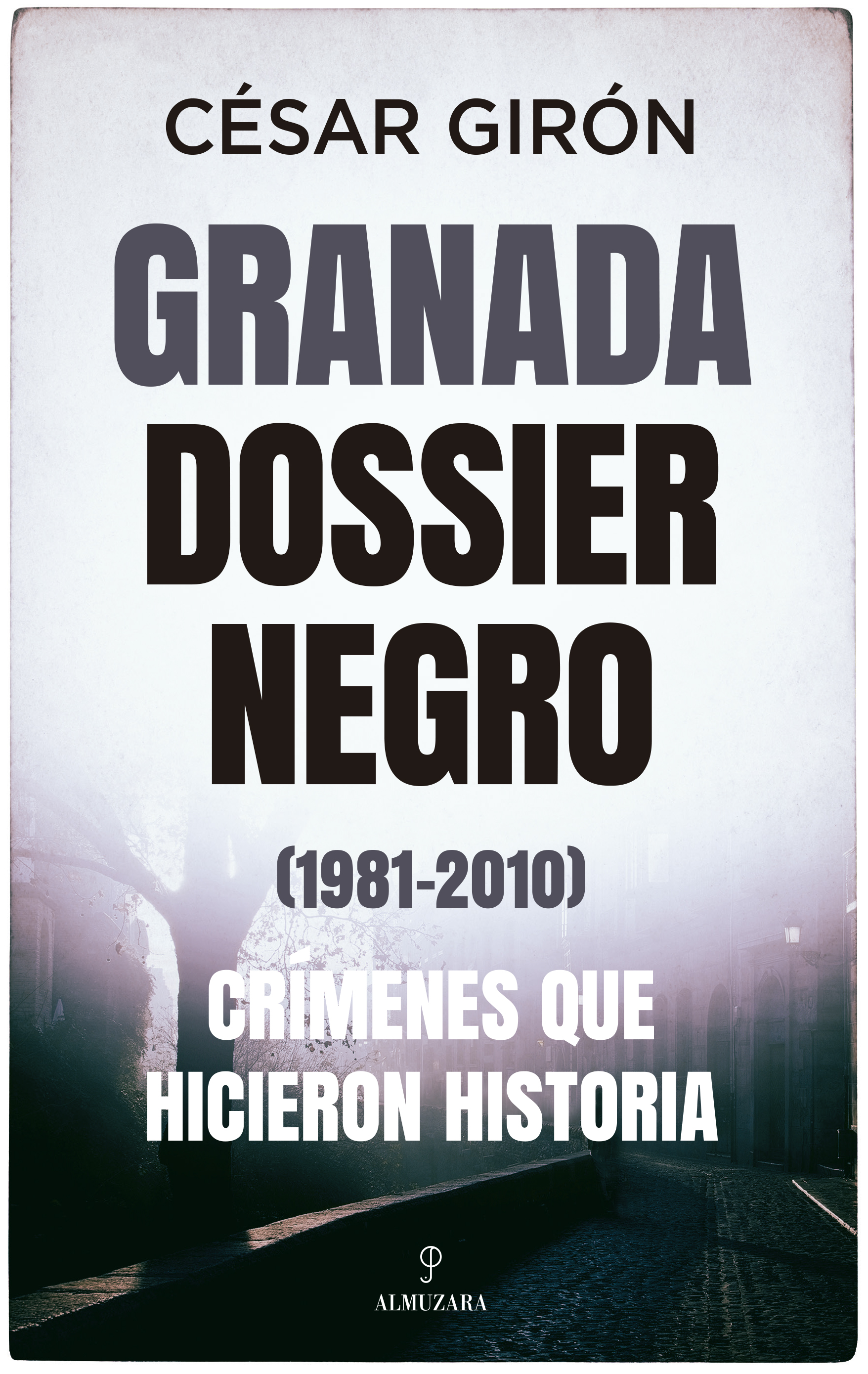 Granada: dossier negro (1981-2010). 9788418205613