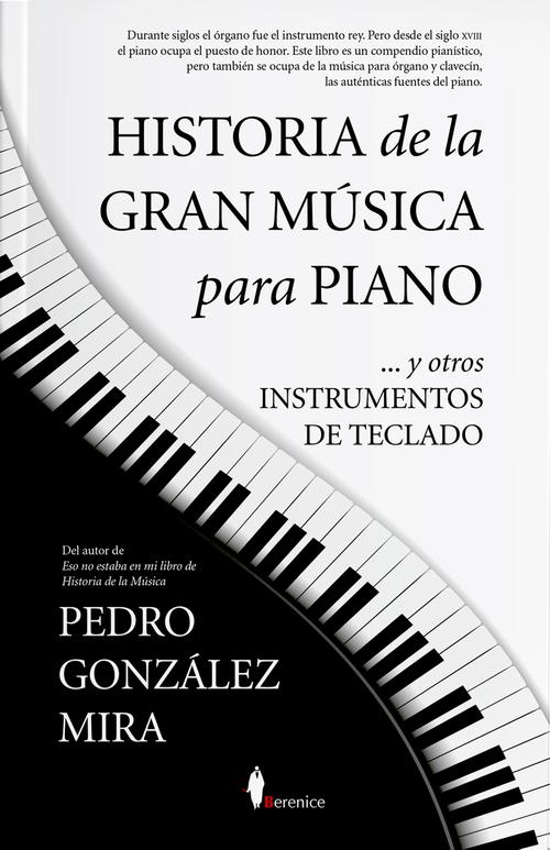 Historia de la gran música para piano. 9788418709562