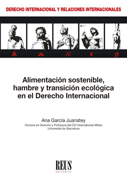 Alimentación sostenible, hambre y transición ecológica en el Derecho internacional. 9788429026139