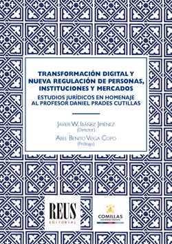 Transformación digital y nueva regulación de personas, instituciones y mercados. 9788429026405