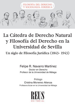 La Cátedra de Derecho Natural y Filosofía del Derecho en la Universidad de Sevilla. 9788429026795