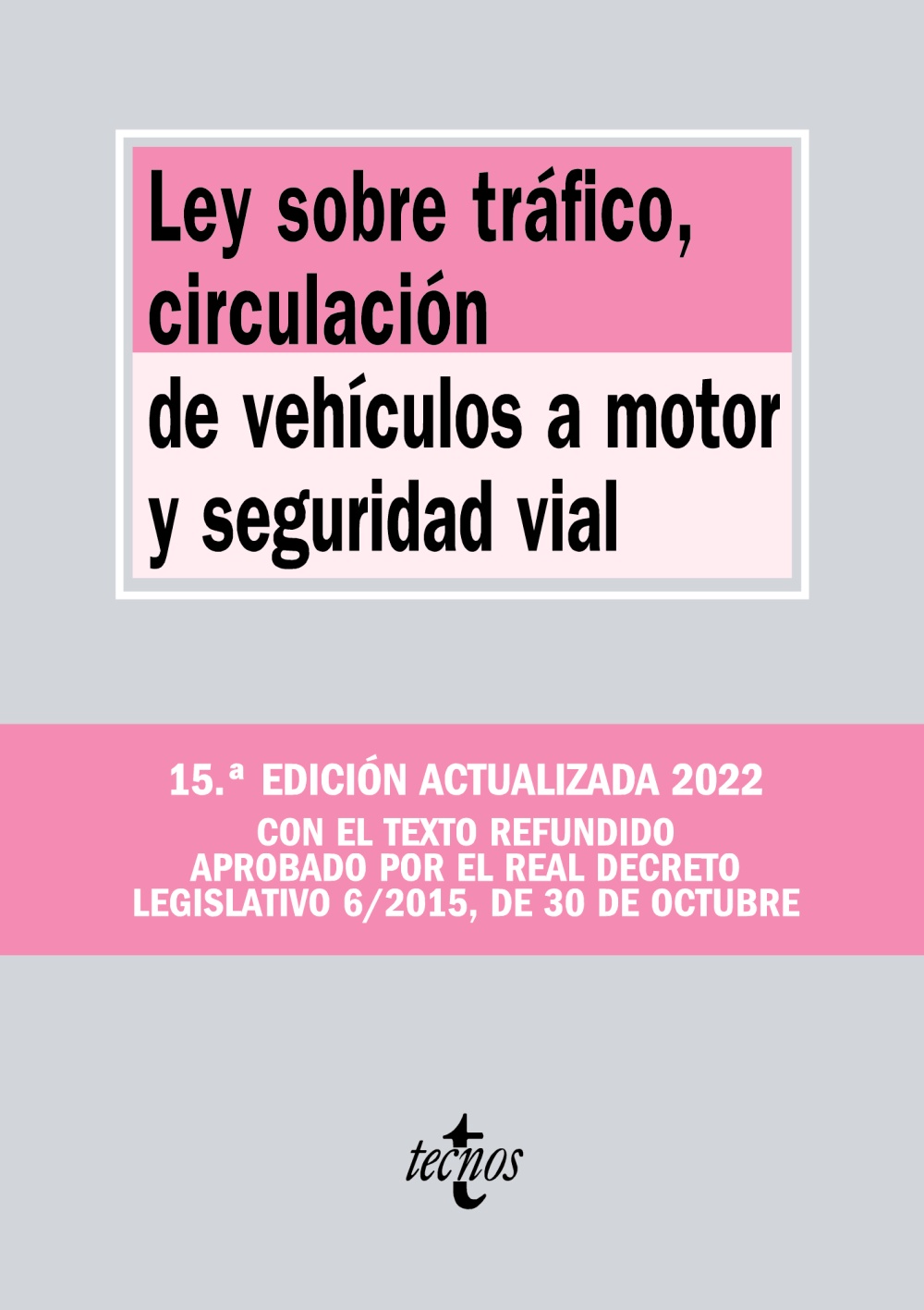 Ley sobre Tráfico, Circulación de Vehículos a Motor y Seguridad Vial. 9788430985883