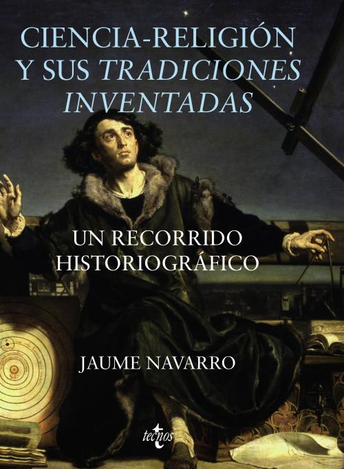 Ciencia-religión y sus tradiciones inventadas. 9788430986682