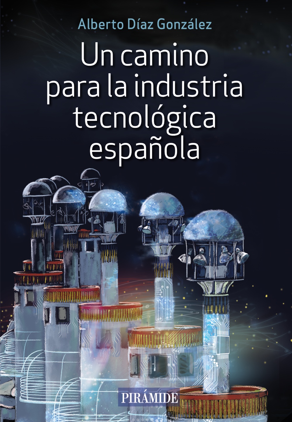 Un camino para la industria tecnológica española. 9788436846638