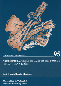 Arqueometalurgia de la Edad del Bronce en Castilla y León. 9788484484639