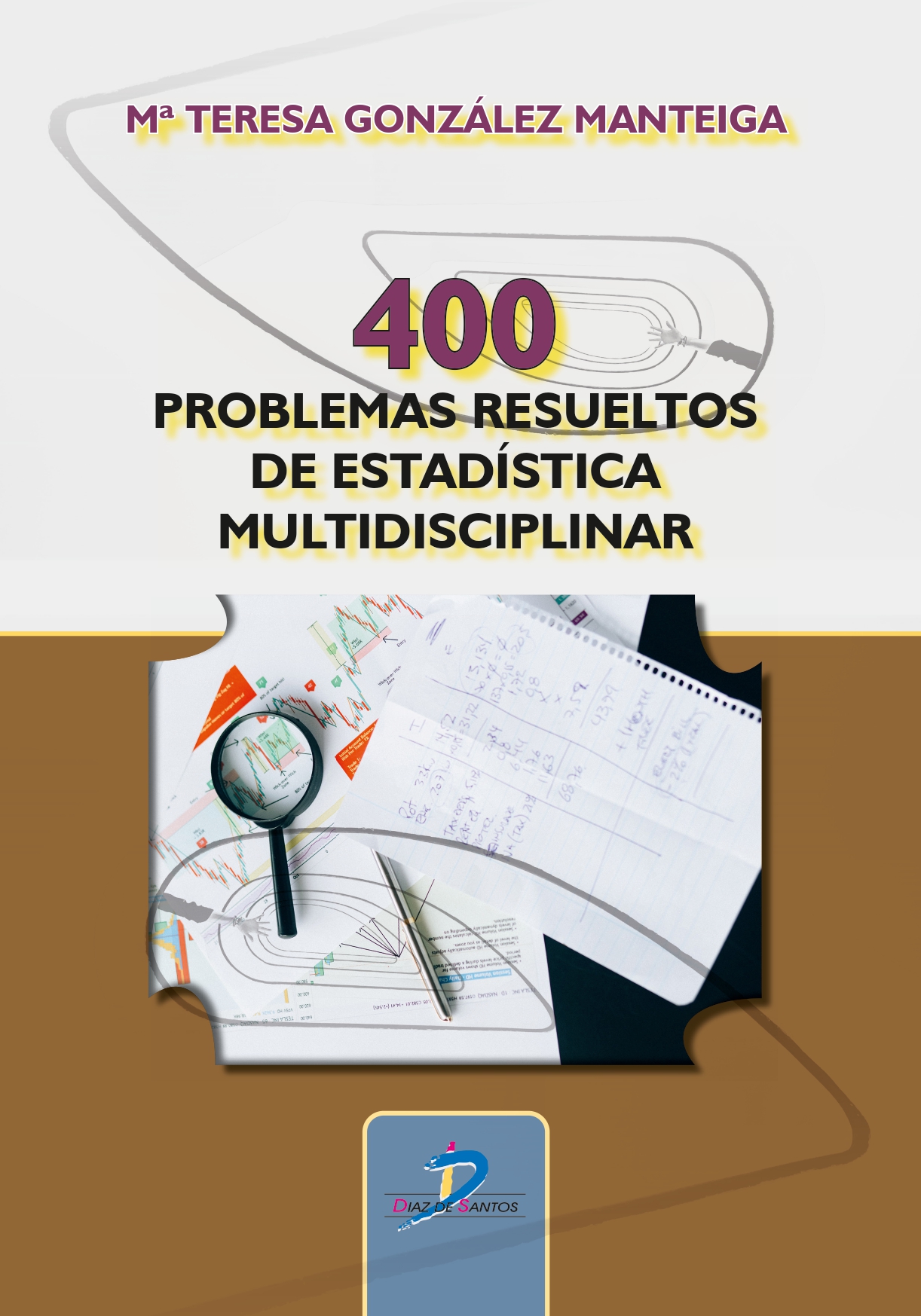 400 Problemas resueltos de estadística multidisciplinar. 9788490522677