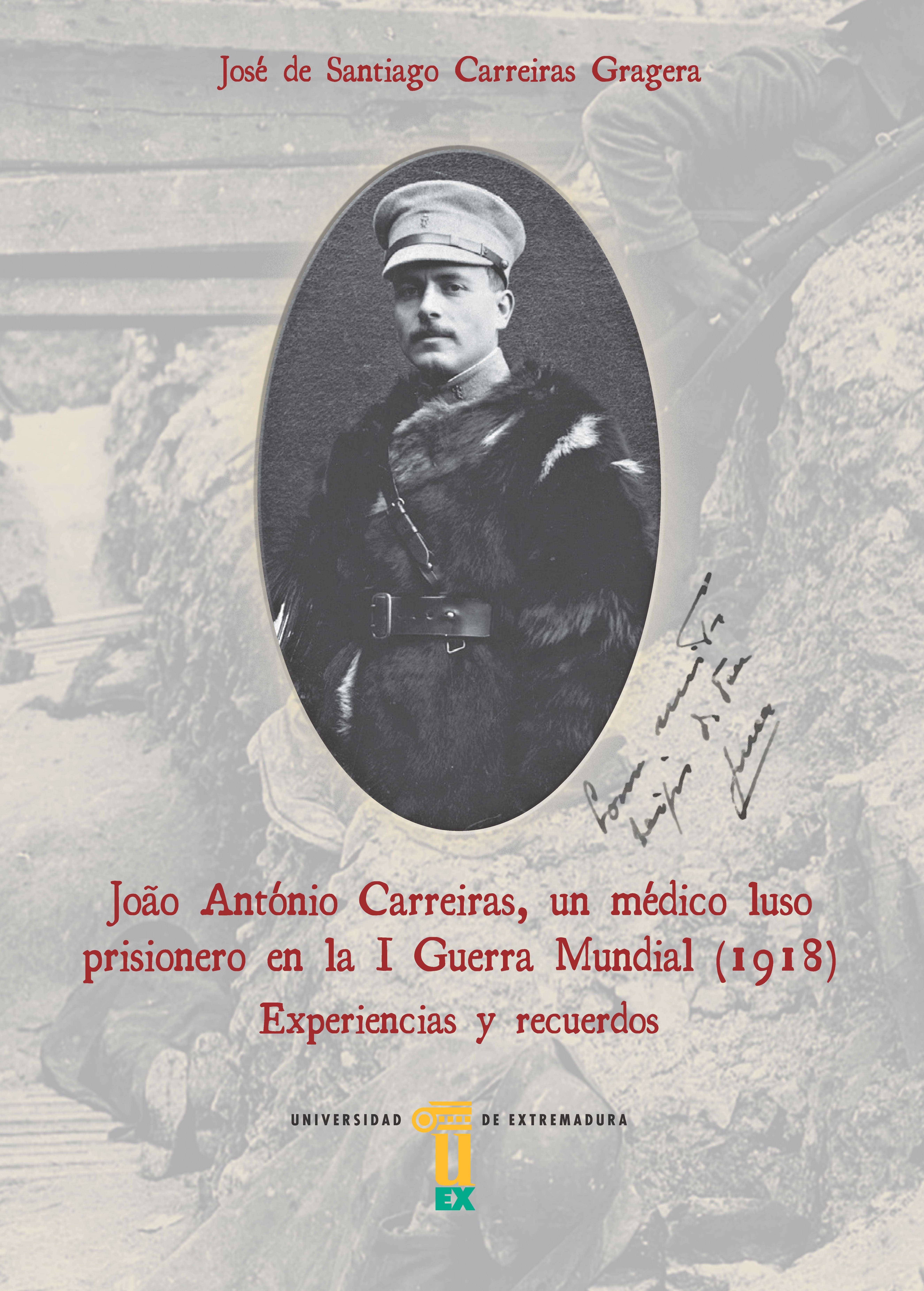João António Carreiras, un médico luso prisionero en la I Guerra mundial (1918). 9788491270928