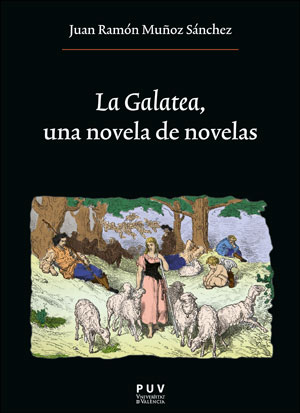 La Galatea, una novela de novelas. 9788491348009