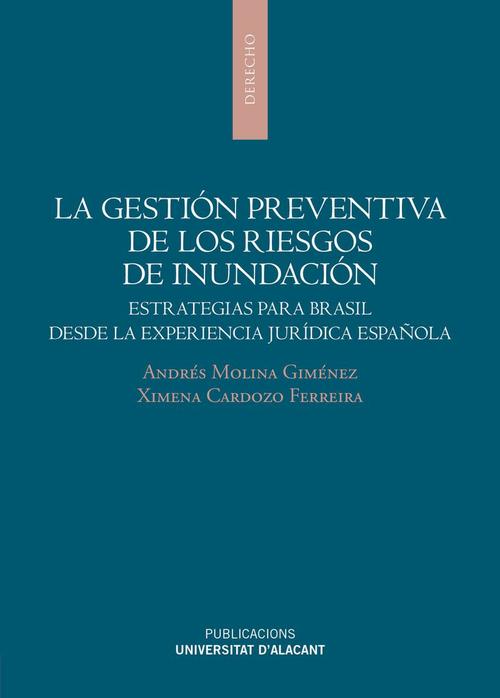 La gestión preventiva de los riesgos de inundación. 9788497177443