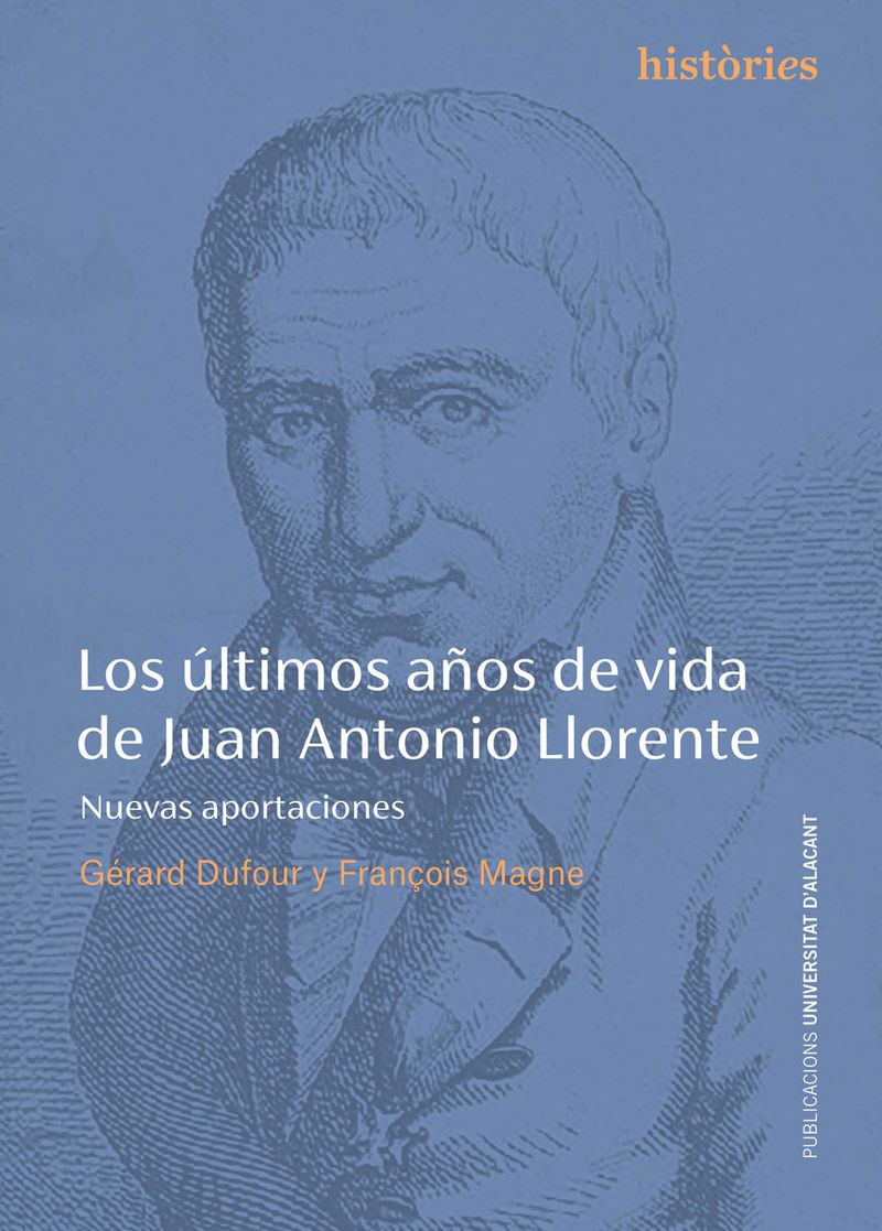 Los últimos años de vida de Juan Antonio Llorente. 9788497177542